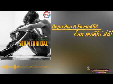 Depo Han ft Envan453 - Sen meñki däl (Official audio 2022)
