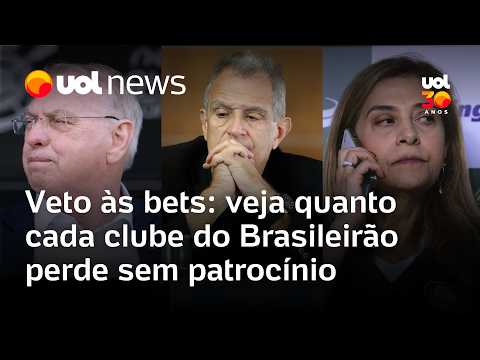 Fim das bets: veja quanto cada clube do Brasileirão perde sem patrocínio