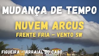 Entrada da Frente Fria em Figueira com Nuvem Arcus e Vento SW.