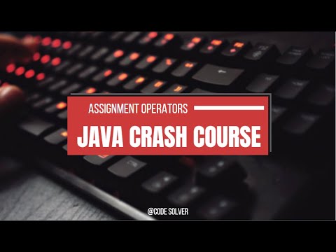 Assignment Operators In Java Java Crash Course 07