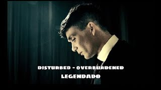 Disturbed - Overburdened [Legendado]