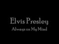 Elvis- Always on My Mind [With Lyircs]