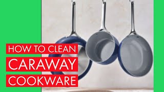 How To Clean Caraway Cookware | Caraway (Eco Friendly) Maintenance
