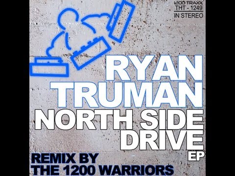 Ryan Truman - North Side Drive ep - 1200 Traxx - Out Now