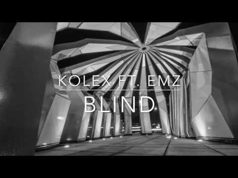kolex ft. EMZ - Blind