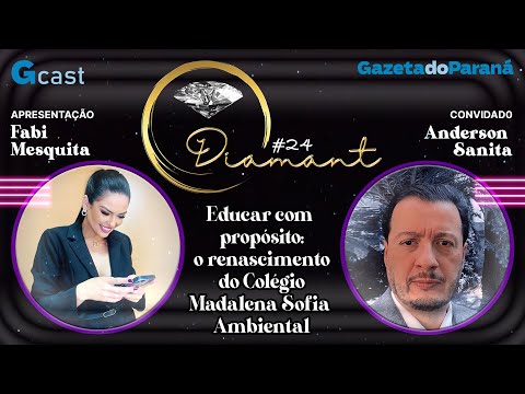 DIAMANT #24 | Educar com propósito: O renascimento do Colégio Madalena Sofia Ambiental