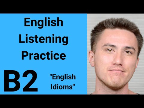 B2 English Listening Practice - Idioms in English