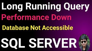 SQL Server Performance issues || SQL Server Long Running Query || SQL Server Query Running Slow