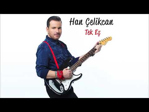 Han Çelikcan - Tek Eş