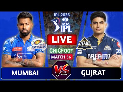 Mumbai vs Gujarat Live Scores & Commentary | IPL 2025 Match 56 | MI vs GT | Cricfoot Nepal