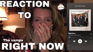 RIGHT NOW (the Vamps) || REACTION