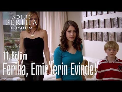 Feriha, Emir'lerin evinde! - Adını Feriha Koydum 11. Bölüm