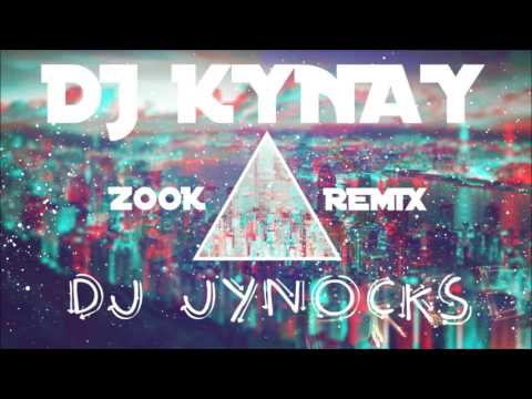 DJ KYNAY X DJ JYNOCKS X JAMES ARTHUR   SAY YOU WON'T LET GO ZOOK  REMIX 2K17