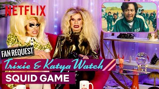 Drag Queens Trixie Mattel & Katya React to Squid Game | I Like to Watch | Netflix video