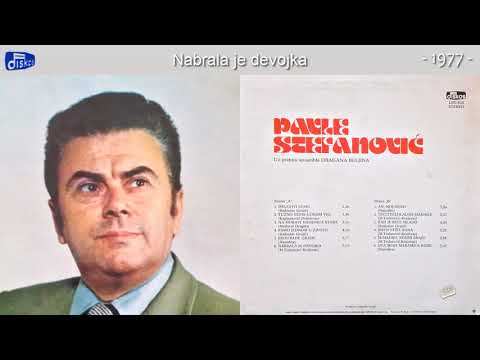 Pavle Stefanovic - Nabrala je devojka - (Audio 1977)