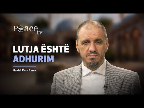 Në dritën e emrave të Tij | 02. Lutja është adhurim - Enis Rama