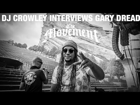 Dj Crowley Interviews Gary Dread of The Movement