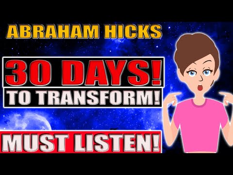 It Only Takes 30 DAYS To Transform Your Vibrational Indicator! - Abraham Hicks