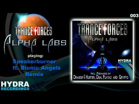 Trance-fOrces - Alpha Labs [Speakerburner ft. Bionic Angels Remix] // HYDRA003