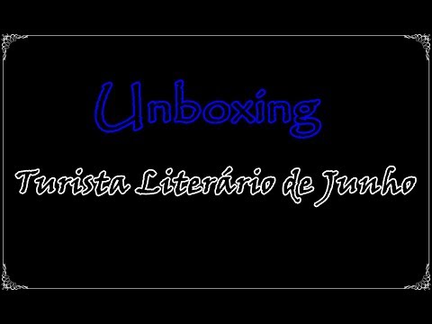 Unboxing Turista Literário de Junho (2017) + Resultado do sorteio | Um Livro e Só