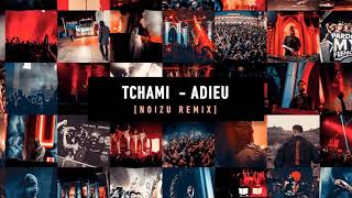 Tchami - Adieu (Noizu Remix)