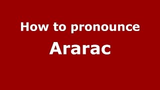 How to pronounce Ararac