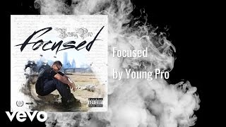 Young Pro - Focused (AUDIO)