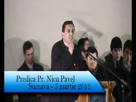 Predica Pr . Nicu Pavel  - Suceava 5 martie 2011  - partea 1