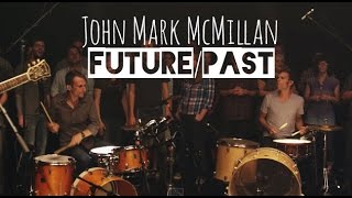 John Mark McMillan - Future / Past (subtitulado en español)