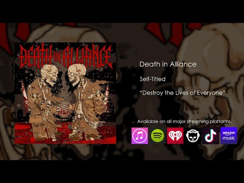 Death in Alliance - Destroy the Lives of Everyone
