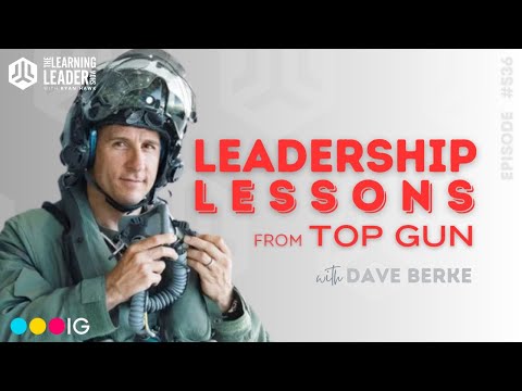 Dave Berke - Leadership Lessons From A Top Gun Instructor