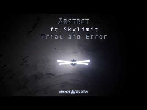 Ābstrct ft. Skylimit - Trial and Error (Radio Edit)