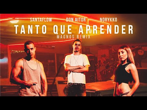 Santaflow ft. Norykko y Don Aitor - Tanto que aprender (Magnos Remix)