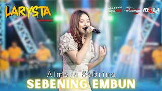 Download lagu SEBENING EMBUN - ALMERA SABRINA - NEW LARYSTA mp3