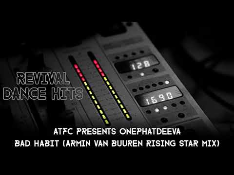 ATFC presents OnePhatDeeva - Bad Habit (Armin van Buuren Rising Star Mix) [HQ]