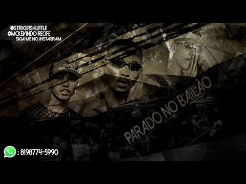 MC KEVIN DO RECIFE, MC L DA VINTE E MC GURY - PARADO NO BAILÃO (BREGAFUNK)