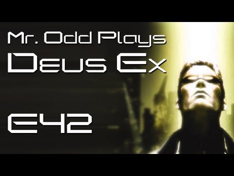 Mr. Odd Plays Deus Ex (The Original) - E42 - Well...We Have 3 Options