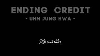 [VIETSUB] Uhm Jung Hwa (엄정화) - Ending Credit