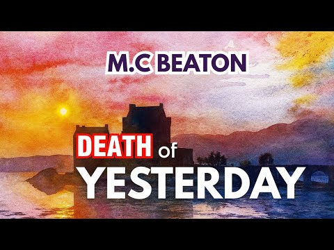 Death of a Yesterday | Hamish Macbeth #28 | M. C. Beaton | Full 5+ Hour Audiobook