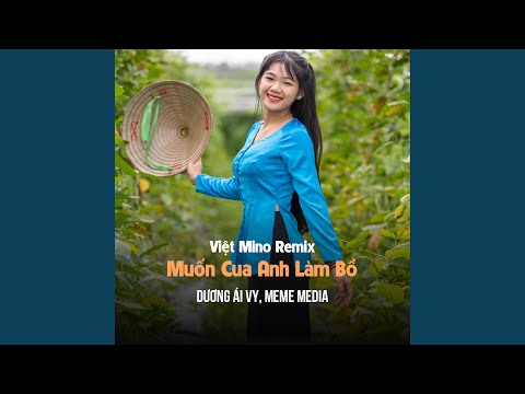 Muốn Cua Anh Làm Bồ (Việt Mino Remix)
