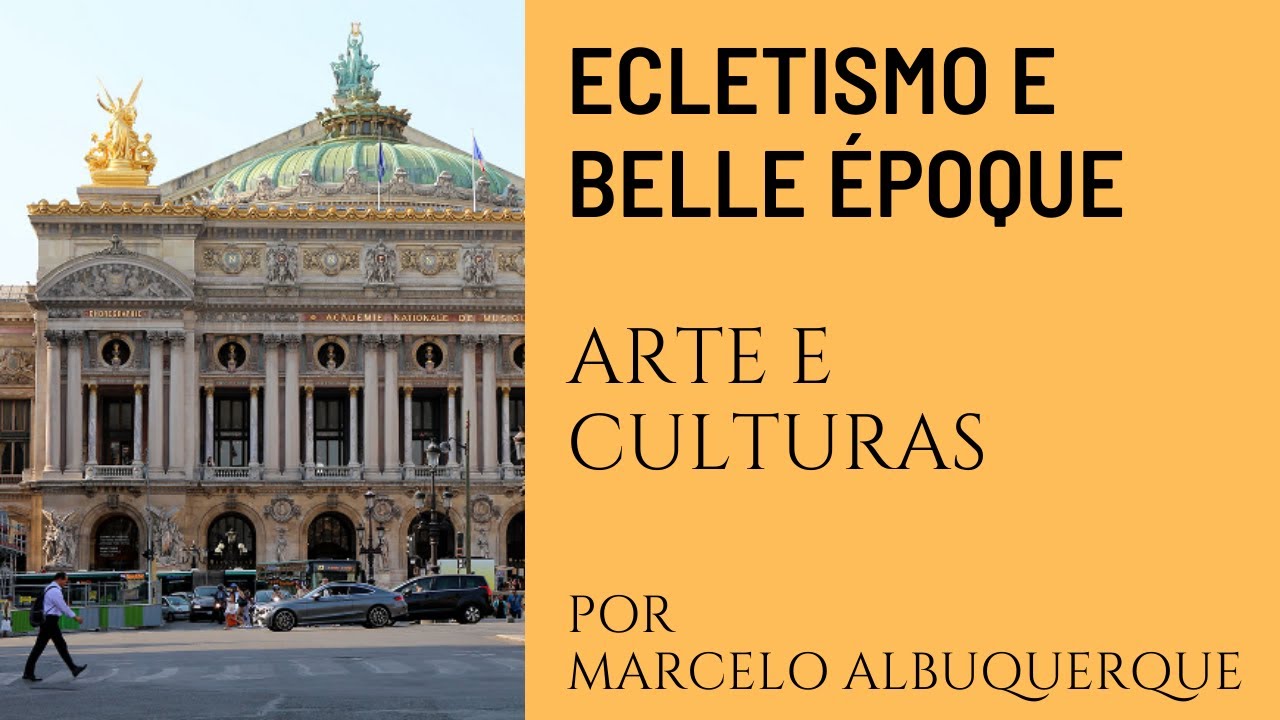 Ecletismo e Belle Époque: Introdução