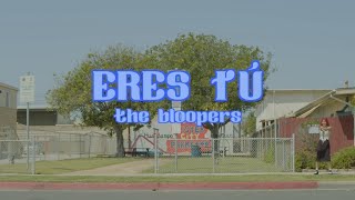 Eres Tú: the bloopers
