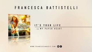 Francesca Battistelli - &quot;It&#39;s Your Life&quot; (Official Audio)