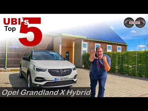 UBI's TOP 5: Opel Grandland X Hybrid | Meine Kaufberatung - Test - Review