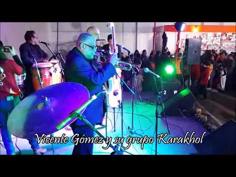 Vicente Gomez y el grupo Karakhol - El Cuarto de Tula