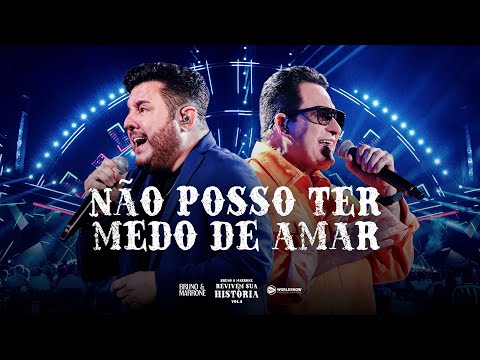 Não Posso Ter Medo de Amar - Bruno & Marrone