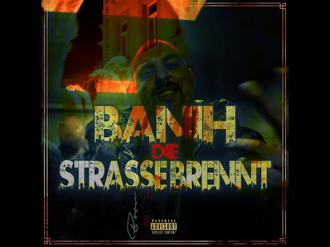 Banih x Die Strasse brennt