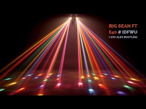 Big Sean ft E40 IDFWU ( Ayo Alex Bootleg ) -★