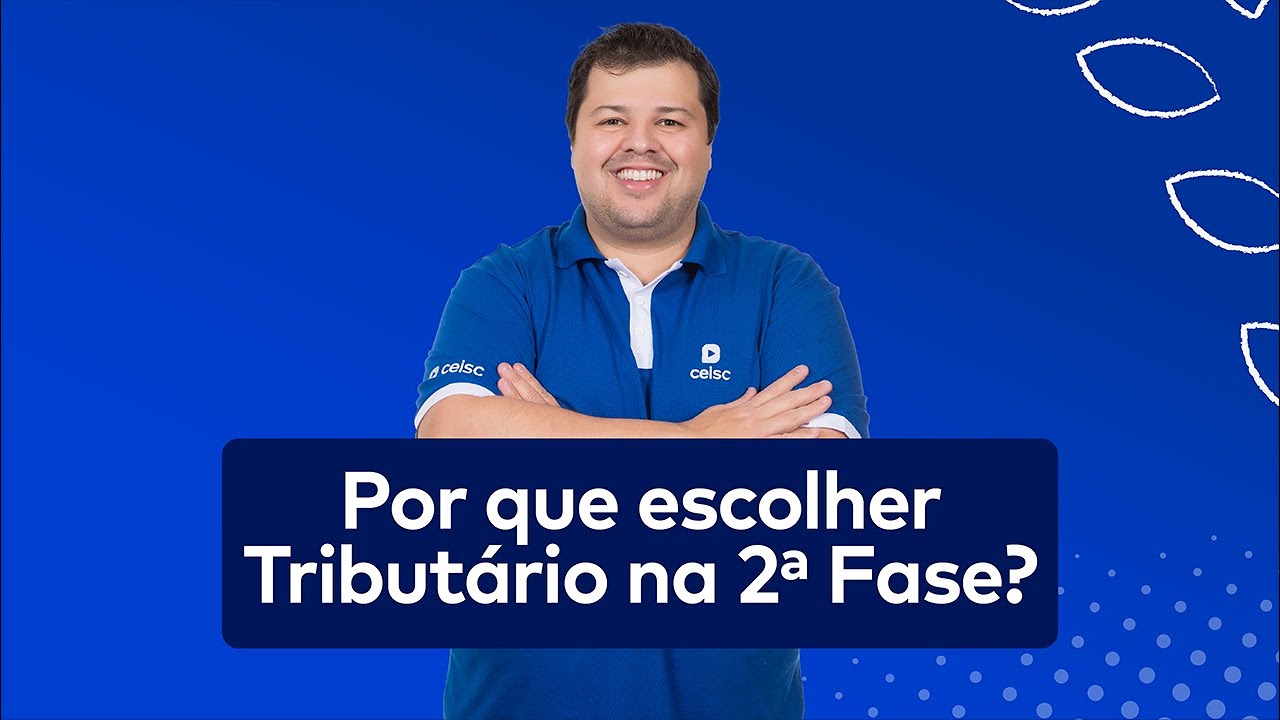 Por que escolher Direito Tributário na 2ª fase da OAB?