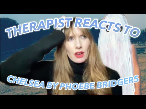 Therapist Reacts To: Chelsea by Phoebe Bridgers!